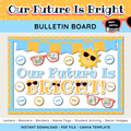 Our Future Is Bright Bulletin Board Display: Editable Canva Template (Digital Download), End of School Year/Summer Display Kit
